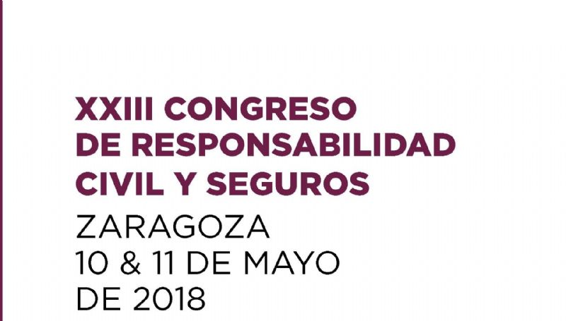 Zaragoza, sede del 23� Congreso de Responsabilidad Civil y Seguros 