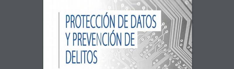 La AEPD publica la gu�a de Protecci�n de datos y Prevenci�n de delitos
