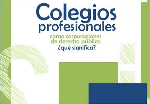Colegios profesionales como corporaciones de derecho p�blico, �qu� significa?