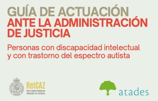 El Colegio de Abogados y Atades editan una gu�a que facilite el acceso a las personas con discapacidad intelectual ante la Justicia