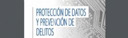 Ampliar foto: La AEPD publica la gu�a de Protecci�n de datos y Prevenci�n de delitos