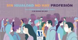 Ampliar foto: En el D�a Internacional de las Mujeres, las profesiones se unen por la igualdad en la campa�a #SinIgualdadNoHayProfesion